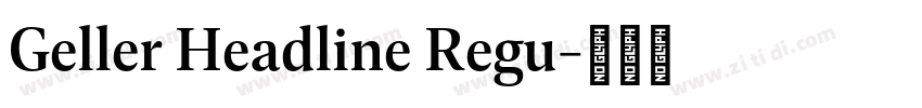 Geller Headline Regu字体转换 Geller Headline Regu字体转换